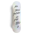 FUTURE IS FOR YOU SKATEBOARDS