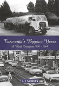 Tasmania's Bygone years of Road Transport Vol.4 1950-1965