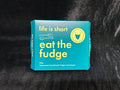 The Fudge a'fare- Eat the Fudge